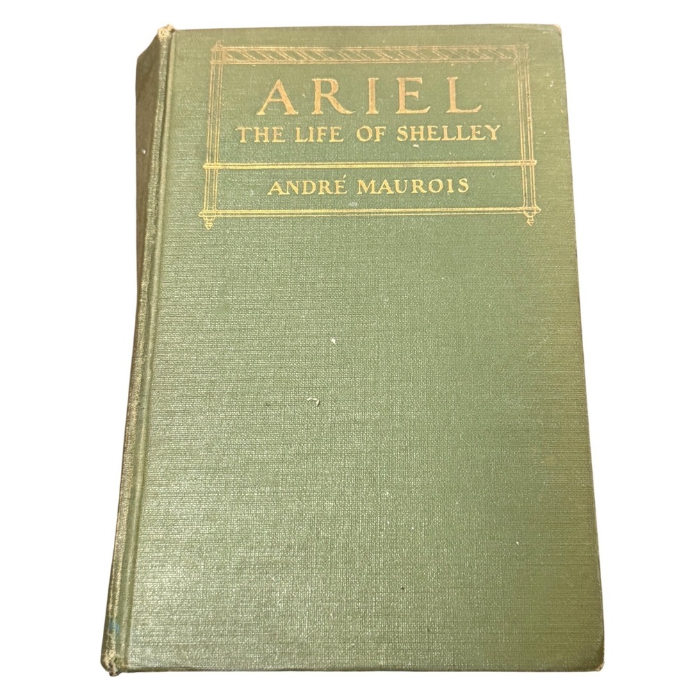 Ariel The Life of Shelley Andre Maurois 1924 Hardcover D. Appleton and Company